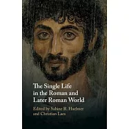 The Single Life in the Roman and Later Roman World