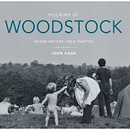 Pilgrims of Woodstock: Never-before-seen Photos