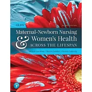 Olds&rsquo; Maternal-Newborn Nursing & Women&rsquo;s Health Across the Lifespan