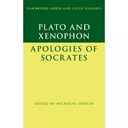 Plato and Xenophon: The Apology of Socrates