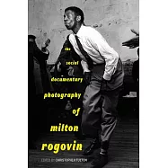 The Social Documentary Photography of Milton Rogovin