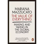 The Value of Everything: Making and Taking in the Global Economy