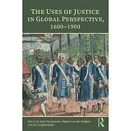 The Uses of Justice in Global Perspective, 1600-1900