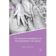 The Palgrave Handbook of the Philosophy of Aging