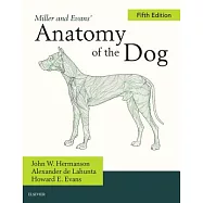 Miller and Evans&rsquo; Anatomy of the Dog