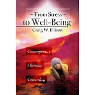 From Stress to Well-Being: Contemporary Christian Counseling