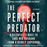 The Perfect Predator: A Scientist’s Race to Save Her Husband from a Deadly Superbug: Includes PDF of Photos
