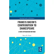 Francis Bacon&rsquo;s Contribution to Shakespeare: A New Attribution Method