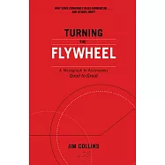 Turning the Flywheel: A Monograph to Accompany Good to Great