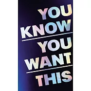 You Know You Want This