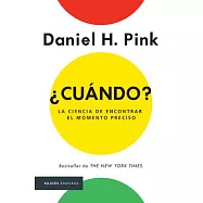 ¿Cuándo? / When: La ciencia de encontrar el momento preciso / The Scientific Secrets of Perfect Timing