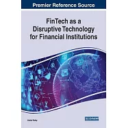 FinTech as a Disruptive Technology for Financial Institutions