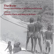 The River: Peoples and Histories of the Omo-turkana Area