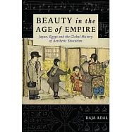 Beauty in the Age of Empire: Japan, Egypt, and the Global History of Aesthetic Education
