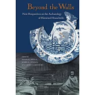 Beyond the Walls: New Perspectives on the Archaeology of Historical Households