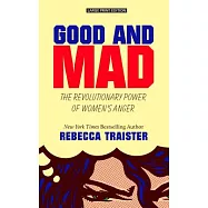 Good and Mad: The Revolutionary Power of Women’s Anger