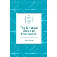 The Emerald Guide to Max Weber