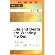 Life and Death Are Wearing Me Out