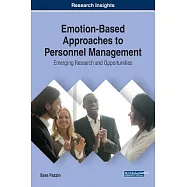 Emotion-Based Approaches to Personnel Management: Emerging Research and Opportunities