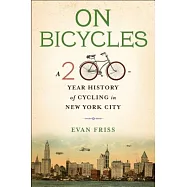 On Bicycles: A 200-Year History of Cycling in New York City