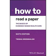 How to Read a Paper: The Basics of Evidence-Based Medicine and Healthcare