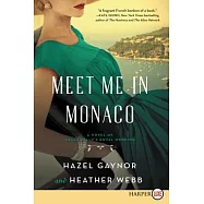 Meet Me in Monaco: A Novel of Grace Kelly’s Royal Wedding