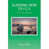 Learning How to F.l.y.: First Love Yourself