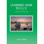 Learning How to F.l.y.: First Love Yourself