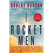 Rocket Men: The Daring Odyssey of Apollo 8 and the Astronauts Who Made Man’s First Journey to the Moon