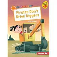 Pirates Don’t Drive Diggers