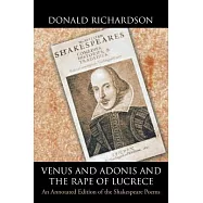 Venus and Adonis and the Rape of Lucrece: An Annotated Edition of the Shakespeare Poems