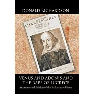 Venus and Adonis and the Rape of Lucrece: An Annotated Edition of the Shakespeare Poems