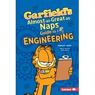 Garfield’s (R) Almost-As-Great-As-Naps Guide to Engineering
