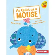 As Quiet as a Mouse