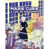 Marie Curie: A Life of Discovery
