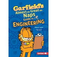 Garfield’s (R) Almost-As-Great-As-Naps Guide to Engineering