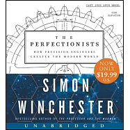 The Perfectionists Low Price CD: How Precision Engineers Created the Modern World
