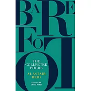 Barefoot: The Collected Poems of Alastair Reid