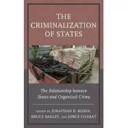 The Criminalization of States: The Relationship Between States and Organized Crime