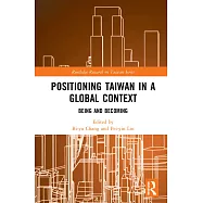 Positioning Taiwan in a Global Context: Being and Becoming