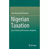Nigerian Taxation: Law, Practice and Procedures Simplified