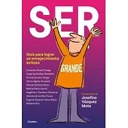 Ser grande / Being Grown-Up: Guía Para Lograr Un Envejecimiento Exitoso