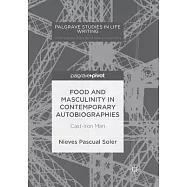 Food and Masculinity in Contemporary Autobiographies: Cast-iron Man