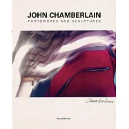 John Chamberlain: Bending Spaces