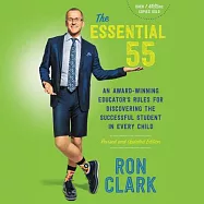 The Essential 55: An Award-Winning Educator&rsquo;s Rules for Discovering the Successful Student in Every Child, Revised and