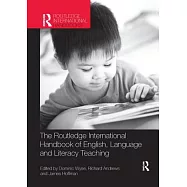 The Routledge International Handbook of English, Language and Literacy Teaching