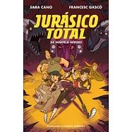Jurásico total / Jurassic Total: De ninos a heroes