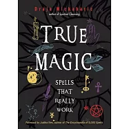 True Magic: Spells That Really Work