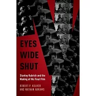 Eyes Wide Shut: Stanley Kubrick and the Making of His Final Film