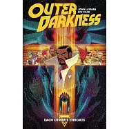 Outer Darkness Volume 1: Each Other’s Throats